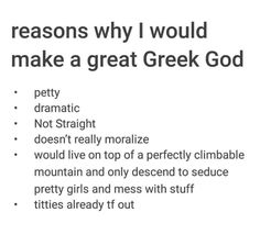 a white poster with the words reason why i would make a great greek god