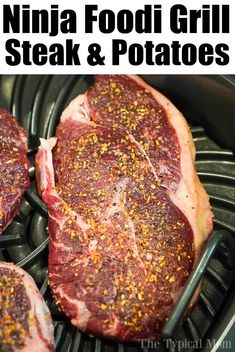 three steaks cooking in an air fryer with the words ninja food grill steak and potatoes