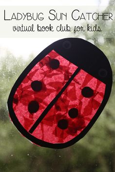 a ladybug sun catcher sitting on top of a window sill with the words, ladybug sun catcher virtual book club for kids