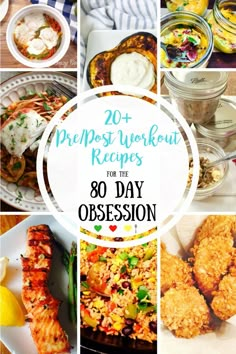 the collage of pictures shows different types of food and dishes with text overlay that reads, 20 pre - prepped workout recipes for the 30 day obeses