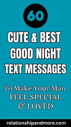 the text reads, cute & best good night text messages to make your man feel special and loved