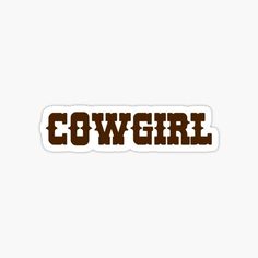 the word cowgirl in brown sticker