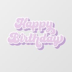 the words happy birthday are in pink and white