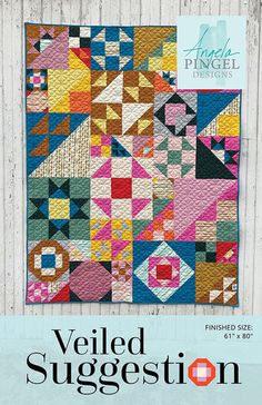 the quilt pattern is called veiled suggestion