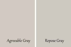 two gray paint colors with the words agreeable gray and repose gray