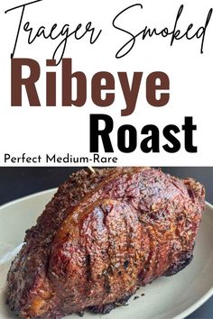 grilled ribeye roast on a white plate with text overlay