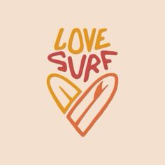 the words love surf are drawn in orange and red on a light pink background with a heart