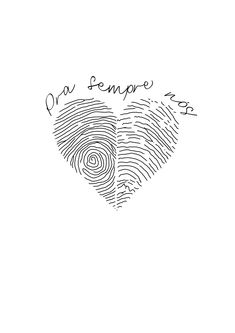 a drawing of a fingerprint heart with the words que sempre too on it