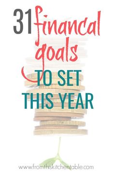 stacks of books with the words 31 financial goals to set this year on top of them