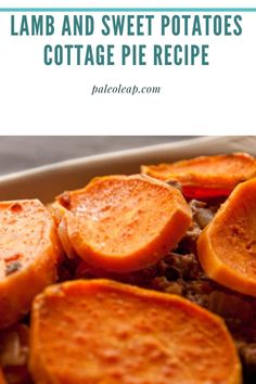 sweet potato casserole with text overlay that reads, lamb and sweet potatoes cottage pie recipe