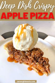 deep dish crispy apple pizza with ice cream on top