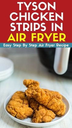 fried chicken strips in air fryer on a white plate with the title, easy step by step air fryer recipe