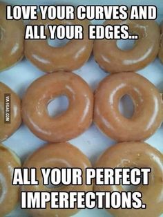 there are six donuts in the box with words above them that say, love your curves and all your edges