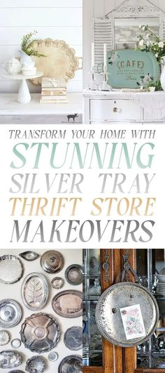 an old dresser with silver trays and other items on it in front of the words transform your home with strunning silver tray thrift store makeovers