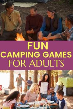 people sitting around a campfire with the words fun camping games for adults