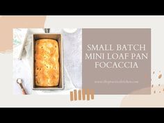 small batch mini loaf pan focaccia in a baking dish with text overlay