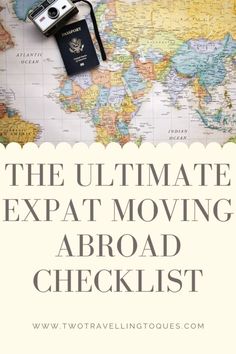 a map with the words, the ultimate expaat moving abroad checklist on it