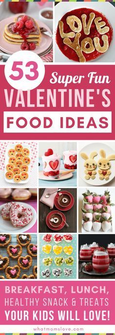 valentine's day food ideas with the title overlaying 53 super fun valentine's food ideas