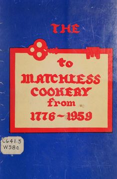 an old book with the title to matchless cookey from 1876 - 1939 written in red