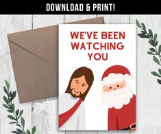 a christmas card with the words we've been watching you on it and santa claus