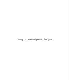 the text reads heavy on personal growth this year, and it appears to be in white