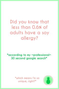 Soy allergies are super rare. But they still happen. Soy Allergy, Meals Of The Day, Gastrointestinal System, Non Perishable, Salty Treats, Thing One, Out Of Body, Elimination Diet, One Fish