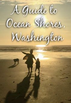 a guide to ocean shores, washington with the silhouette of two people and their dog