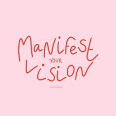 the words manfest your vision are drawn in red ink on a pink background with an orange outline