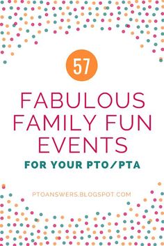 colorful polka dot background with the words fabulous family fun events for your potpa