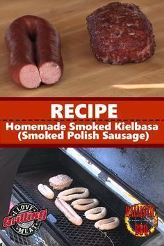 the recipe for homemade smoked kielbasa smothered polish sausage is on the grill