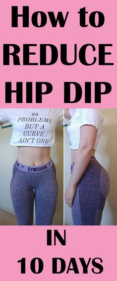 how to reduce hip dip in 10 days with the help of an expert's guide