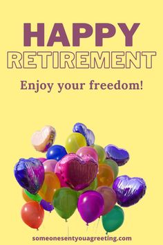 a bunch of balloons with the words happy retirement enjoy your freedom