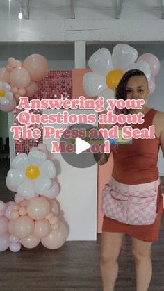 a woman standing in front of balloons with the words answering your questions about this process and seal