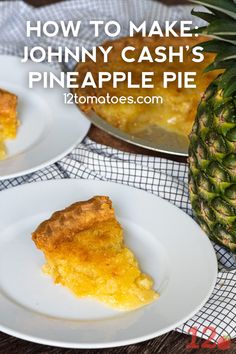 two plates with pineapple pie on them and the text overlay reads how to make johnny cash's pineapple pie