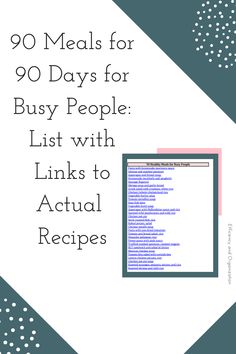 the words 90 meals for 90 days for busy people list with links to actual recipes