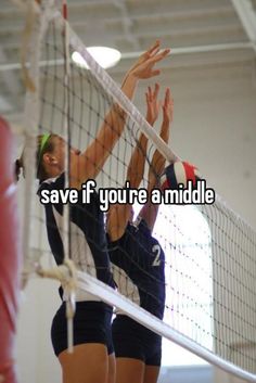 two women playing volleyball with the words save if you're an middle