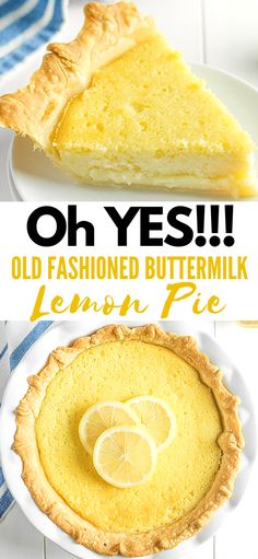 an old fashioned buttermilk lemon pie is shown with the words, oh yes