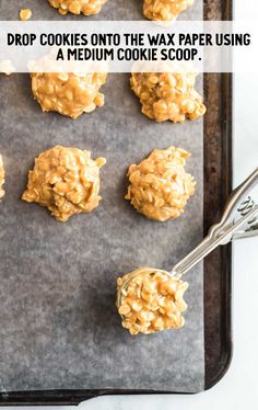 cookies on a baking sheet with the words drop cookies onto the wax paper using a medium cookie scoop