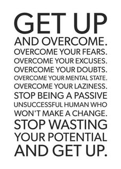 a poster with the words get up and overcome in black lettering on white paper,