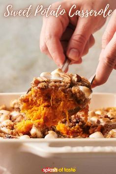 a person scooping some food out of a white dish with the words sweet potato casserole above it