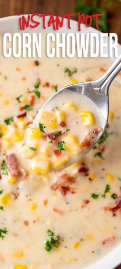 a spoon full of corn chowder with the text instant pot corn chowder on it