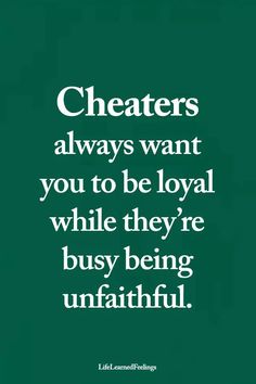 a quote that reads,'characters always want you to be loyal while they're busy being unfaithful