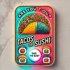 Which International Cuisine Matches Your Personality? Mexican Tacos, Japanese Sushi