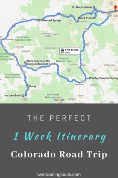 the perfect 1 - week itinerary in colorado road trip with maps and directions