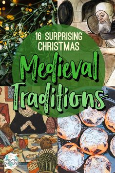 a collage of christmas food with text overlaying the top that reads, 16 surprising christmas medieval traditions