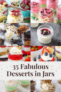 various desserts in jars with the words, fabulous desserts in jars