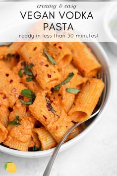 creamy and easy vegan vodka pasta is ready in less than 30 minutes