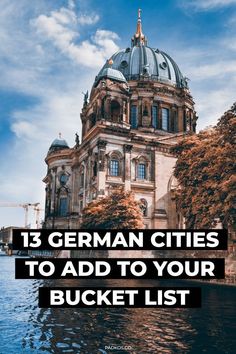 a building with the words 13 german cities to add to your bucket list