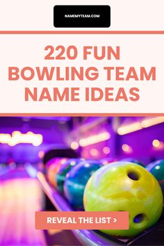 a bowling ball with the words, 20 fun bowling team name ideas reveal the list