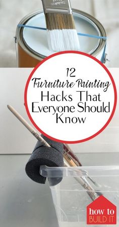 two paintbrushes in a plastic container with text overlay that reads, 12 furniture painting hacks that everyone should know